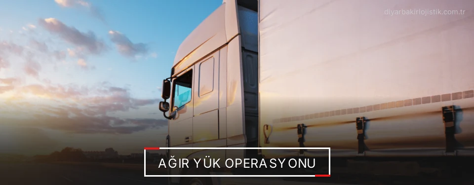 Diyarbakır Ağır Yük Lojistik Firmaları