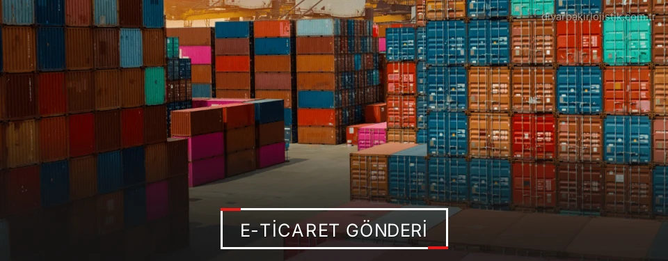 Diyarbakır E-Ticaret Lojistik Firmaları